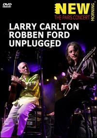 UNPLUGGED-LARRY CARLTON / ROBBEN FORD