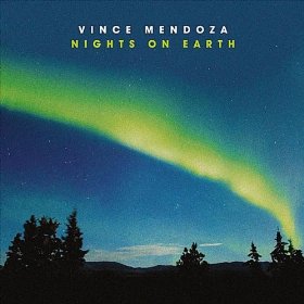 NIGHTS ON EARTH (PORT)-VINCE MENDOZA