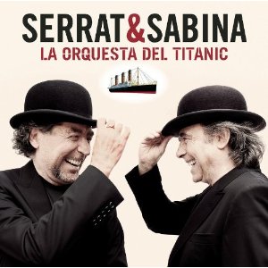 ORQUESTA DEL TITANIC-JOAN MANUEL SERRAT / JOAQUIN SABINA