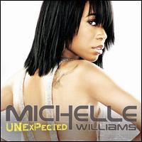UNEXPECTED (MOD)-MICHELLE WILLIAMS