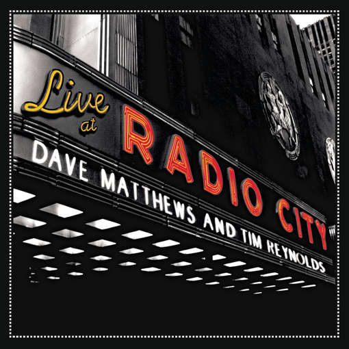 LIVE AT RADIO CITY-DAVE MATTHEWS / TIM REYNOLDS