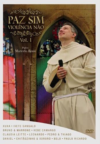 PADRE MARCELO ROSSI : PAZ SIM,VIOLENCIA NAO VOL 1-VIOLENCIA NAO VOL 1 PADRE MARCELO ROSSI : PAZ SIM
