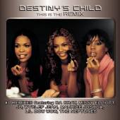 THIS IS THE REMIX-DESTINY'S CHILD