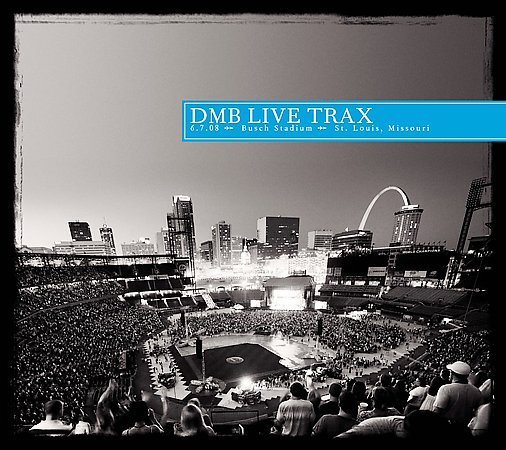 LIVE TRAX 13 - 6 / 7 / 8 BUSCH STADIUM-DAVE MATTHEWS