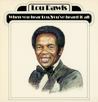 WHEN YOU HEAR LOU,YOUVE HEARD IT ALL (MOD)-LOU RAWLS