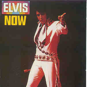 ELVIS NOW-ELVIS PRESLEY
