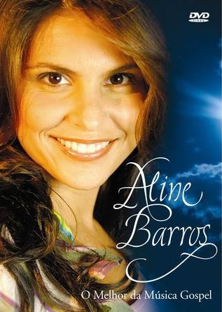 O MELHOR DA MUSICA GOSPEL-ALINE BARROS