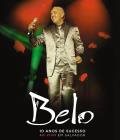 10 ANOS DE SUCESSO - AO VIVO EM SALVADOR-BELO