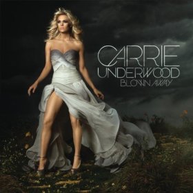 BLOWN AWAY-CARRIE UNDERWOOD