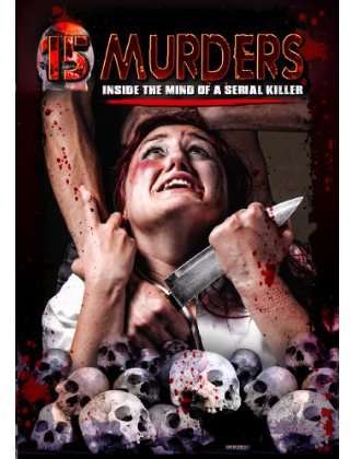 15 MURDERS: INSIDE THE MIND OFA SERIAL KILLER-15 MURDERS: INSIDE THE MIND OFA SERIAL KILLER