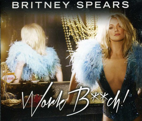 WORK BITCH (GER)-BRITNEY SPEARS