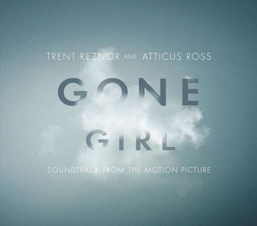GONE GIRL-TRENT REZNOR / ATTICUS ROS