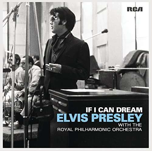 IF I CAN DREAM: ELVIS PRESLEY WITH ROYAL PHILHARMO-ELVIS PRESLEY