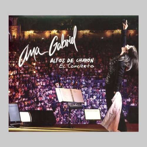 ALTOS DE CHAVON: EL CONCIERTO (ARG)-ANA GABRIEL