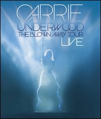 BLOWN AWAY TOUR: LIVE-CARRIE UNDERWOOD