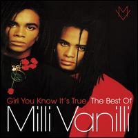 GIRL YOU KNOW ITS TRUE: BEST OF-MILLI VANILLI