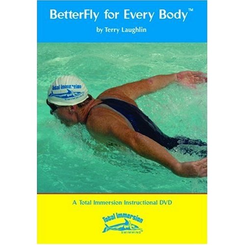 BETTER FLY FOR EVERY BODY BY TOTAL IMMERSION SWIM-BETTER FLY FOR EVERY BODY BY TOTAL IMMERSION SWIM