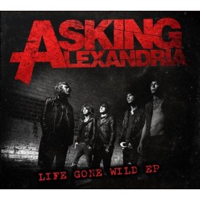 LIFE GONE WILD-ASKING ALEXANDRIA