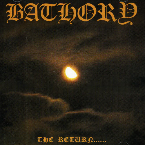 RETURN OF THE DARKNESS & EVIL-BATHORY