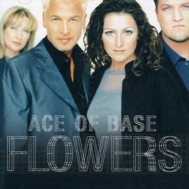 FLOWERS-ACE OF BASE
