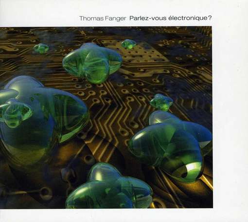 PARLEZ-VOUS ELECTRONIQUE?-THOMAS FANGER