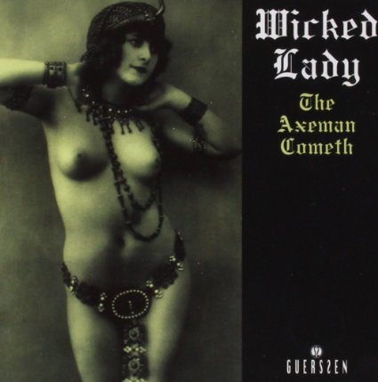 AXEMAN COMETH-WICKED LADY
