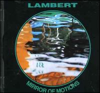 MIRROR OF MOTIONS-LAMBERT