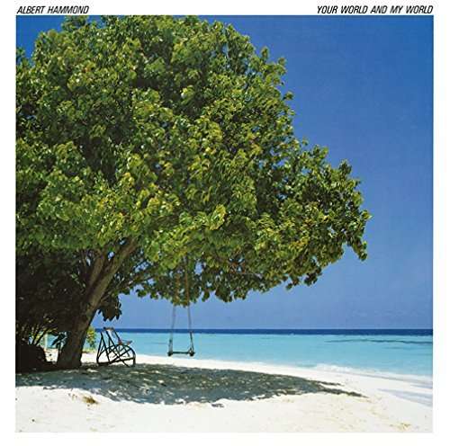 YOUR WORLD & MY WORLD-ALBERT HAMMOND