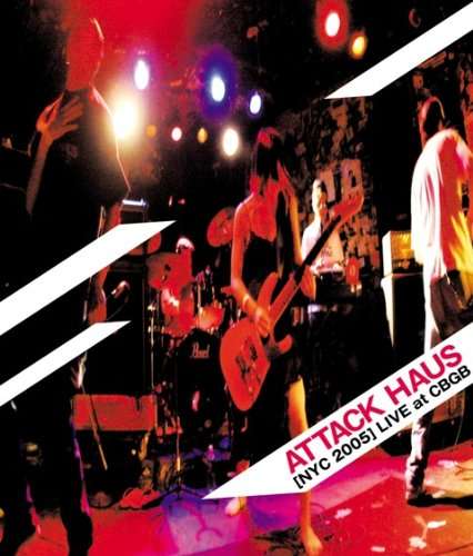 NYC 2005 LIVE AT CBGB / (JPN NTR2)-ATTACK HAUS
