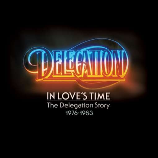 IN LOVES TIME: DELEGATION STORY 1976-1983 (UK)-DELEGATION