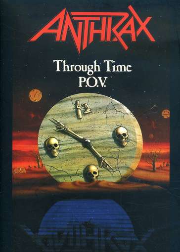 THROUGH TIME P.O.V.-ANTHRAX