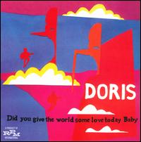 DID YOU GIVE THE WORLD SOME LOVE TODAY BABY (UK)-DORIS