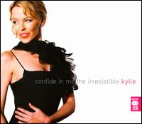 CONFIDE IN ME: THE IRRESISTIBLE KYLIE-KYLIE MINOGUE