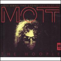 ROLL AWAY THE STONE: BEST OF MOTT THE HOOPLE (UK)-MOTT THE HOOPLE