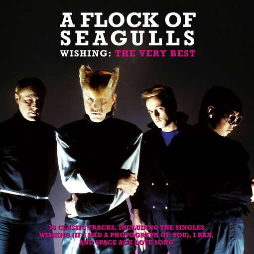 WISHING: THE VERY BEST OF-A FLOCK OF SEAGULLS