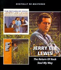 RETURN OF ROCK / SOUL MY WAY-JERRY LEE LEWIS