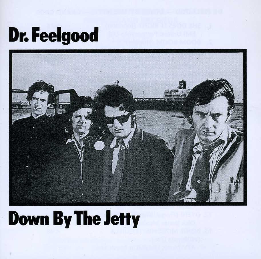 DOWN BY THE JETTY-DR FEELGOOD