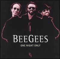 ONE NIGHT ONLY-BEE GEES
