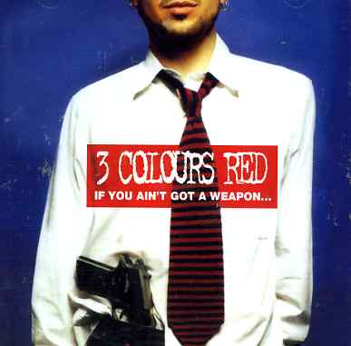 IF YOU AIN'T GOT A WEAPON-3 COLOURS BLIND