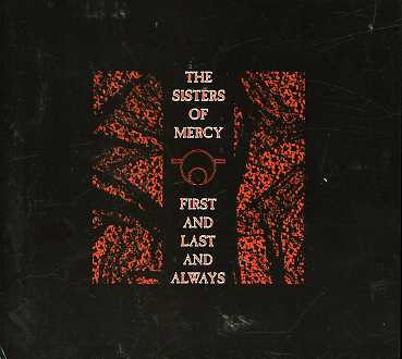 FIRST & LAST & ALWAYS (UK)-SISTERS OF MERCY