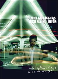 INTERNATIONAL MAGIC LIVE AT THE O2-NOEL GALLAGHER