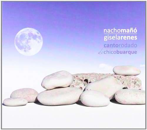 CANTO RODADO DE CHICO BUARQUE (SPA)-NACHO MANO / GISELA RENES