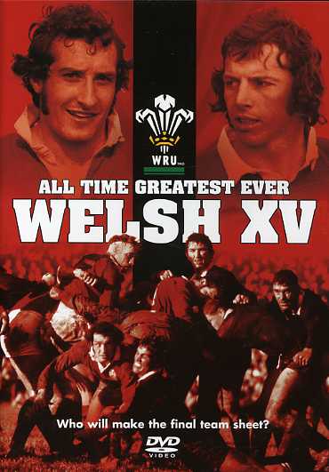 ALL TIME GREATEST EVER WELSH XV-ALL TIME GREATEST EVER WELSH XV