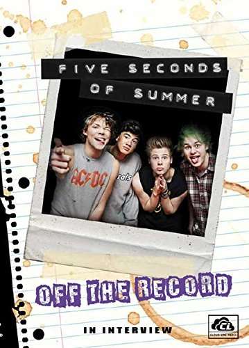 OFF THE RECORD-5 SECONDS OF SUMMER