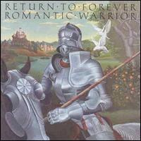 ROMANTIC WARRIOR-RETURN TO FOREVER