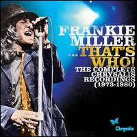 THATS WHO: COMPLETE CHRYSALIS RECORDINGS 73-80-FRANKIE MILLER
