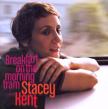 BREAKFAST ON THE MORNING TRAM-STACEY KENT