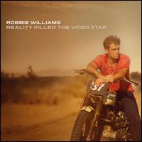 REALITY KILLED THE VIDEO STAR (UK)-ROBBIE WILLIAMS