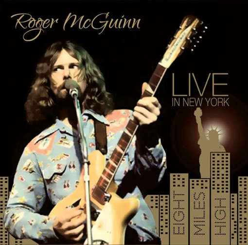 LIVE IN NEW YORK: EIGHT MILES HIGH-ROGER MCGUINN