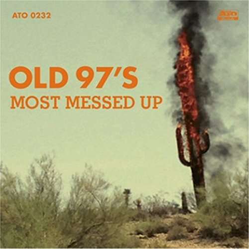 MOST MESSED UP (UK)-OLD 97'S